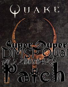 Box art for SuperDuper DMSP Quake v1.5 20080425 Patch