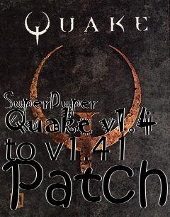 Box art for SuperDuper Quake v1.4 to v1.41 Patch