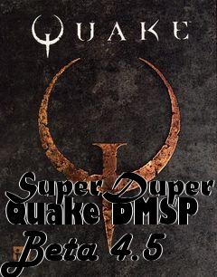 Box art for SuperDuper Quake DMSP Beta 4.5