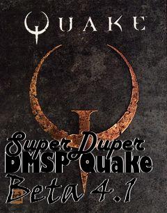 Box art for SuperDuper DMSP Quake Beta 4.1
