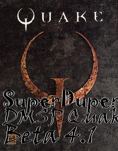 Box art for SuperDuper DMSP Quake Beta 4.1