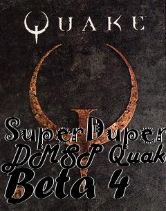 Box art for SuperDuper DMSP Quake Beta 4