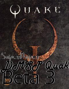 Box art for SuperDuper DMSP Quake Beta 3