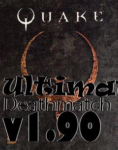 Box art for Ultimate Deathmatch v1.90