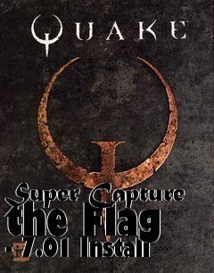 Box art for Super Capture the Flag - 7.01 Install