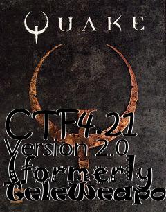 Box art for CTF4.21  Version 2.0 (formerly TeleWeapons)