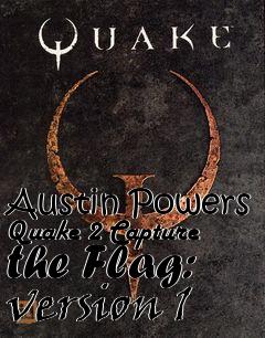 Box art for Austin Powers Quake 2 Capture the Flag: version 1