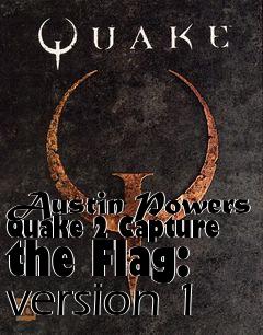 Box art for Austin Powers Quake 2 Capture the Flag: version 1