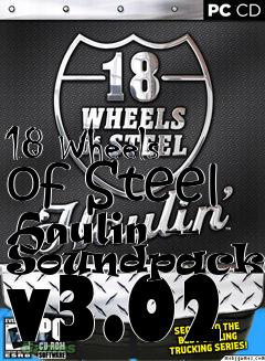 Box art for 18 Wheels of Steel Haulin -- Soundpackage v3.02