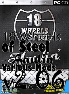 Box art for 18 Wheels of Steel - Haulin Various Mods v2.06
