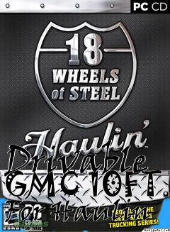 Box art for Drivable GMC 10FT. For Haulin