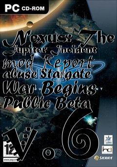 Box art for Nexus: The Jupiter Incident mod  Report abuse Stargate War Begins Public Beta v.6