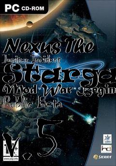 Box art for Nexus The Jupiter Incident Stargate Mod War Begins Public Beta v.5