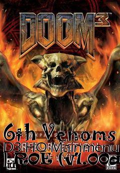 Box art for 6th Venoms D3 HQ Mainmenu | ROE (v1.00a)