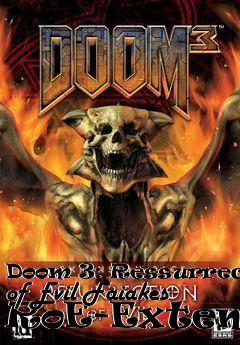 Box art for Doom 3: Ressurrection of Evil Faiakes RoE-Extended