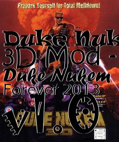 Box art for Duke Nukem 3D Mod - Duke Nukem Forever 2013 v1.0