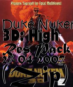 Box art for Duke Nukem 3D: High Res Pack 27-04-2007 (Zip)