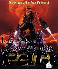 Box art for Borg Nukem - Low Quality Patch