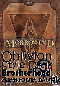 Box art for Oblivion Style Dark Brotherhood Armour Replacer