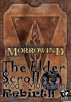 Box art for The Elder Scrolls 3 Mod - Morrowind Rebirth v2.8