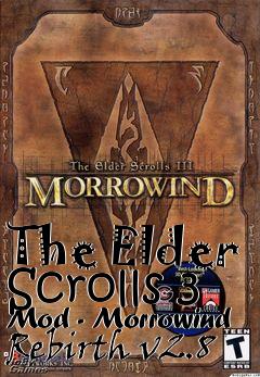 Box art for The Elder Scrolls 3 Mod - Morrowind Rebirth v2.8