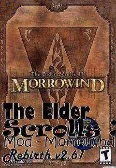 Box art for The Elder Scrolls 3 Mod - Morrowind Rebirth v2.61