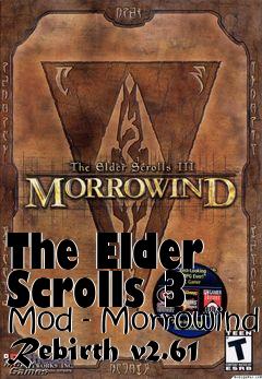 Box art for The Elder Scrolls 3 Mod - Morrowind Rebirth v2.61