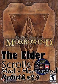 Box art for The Elder Scrolls 3 Mod - Morrowind Rebirth v2.4