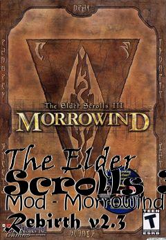 Box art for The Elder Scrolls 3 Mod - Morrowind Rebirth v2.3