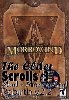 Box art for The Elder Scrolls 3 Mod - Morrowind Rebirth v2.2