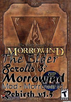 Box art for The Elder Scrolls 3: Morrowind Mod - Morrowind Rebirth v1.5
