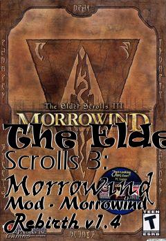 Box art for The Elder Scrolls 3: Morrowind Mod - Morrowind Rebirth v1.4