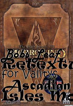Box art for Bobs Leaf Retexture for Valitys Ascadian Isles Mod
