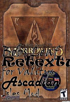 Box art for Bobs Leaf Retexture for Valitys Ascadian Isles Mod