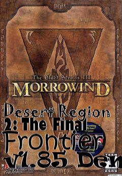 Box art for Desert Region 2: The Final Frontier v1.85 Demo