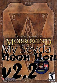 Box art for My Seyda Neen House v2.2