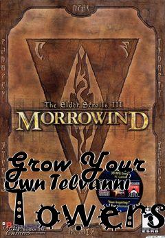 Box art for Grow Your Own Telvanni Towers