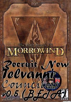 Box art for Recruit New Telvanni Councilors v0.5 (BETA)