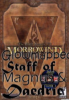 Box art for Glowmapped Staff of Magnus & Daedric