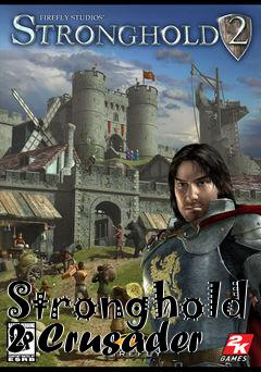 Box art for Stronghold 2 Crusader