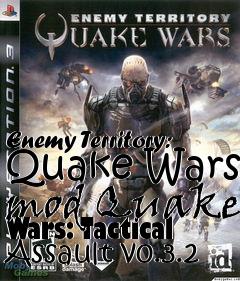 Box art for Enemy Territory: Quake Wars mod Quake Wars: Tactical Assault v0.3.2