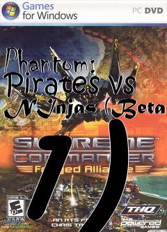 Box art for Phantom: Pirates vs NInjas (Beta 1)