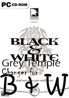 Box art for Grey Temple Changer for B & W