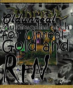 Box art for Oldunreal MultimediaPatch for Unreal Gold and RtN