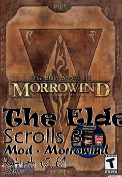 Box art for The Elder Scrolls 3 Mod - Morrowind Rebirth v2.81