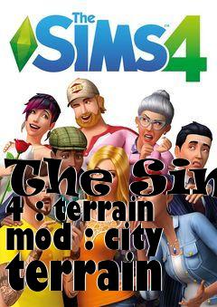 Box art for The Sims 4 : terrain mod : city terrain