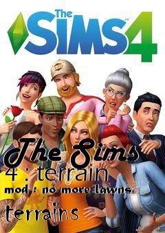 Box art for The Sims 4 : terrain mod : no-more-lawns terrains