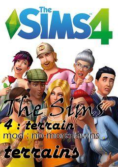 Box art for The Sims 4 : terrain mod : no-more-lawns terrains