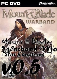 Box art for Mount & Blade: Warband Mod - Star Kingdoms v0.5