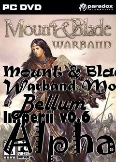 Box art for Mount & Blade: Warband Mod - Bellum Imperii v0.6 Alpha